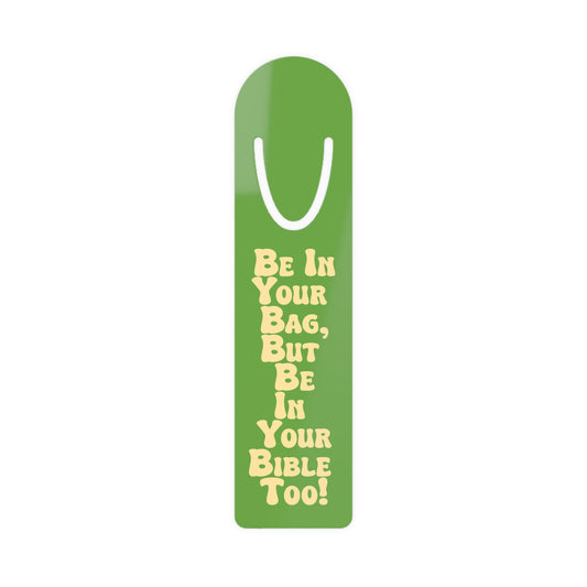 Be in Your Bible Too Bookmark