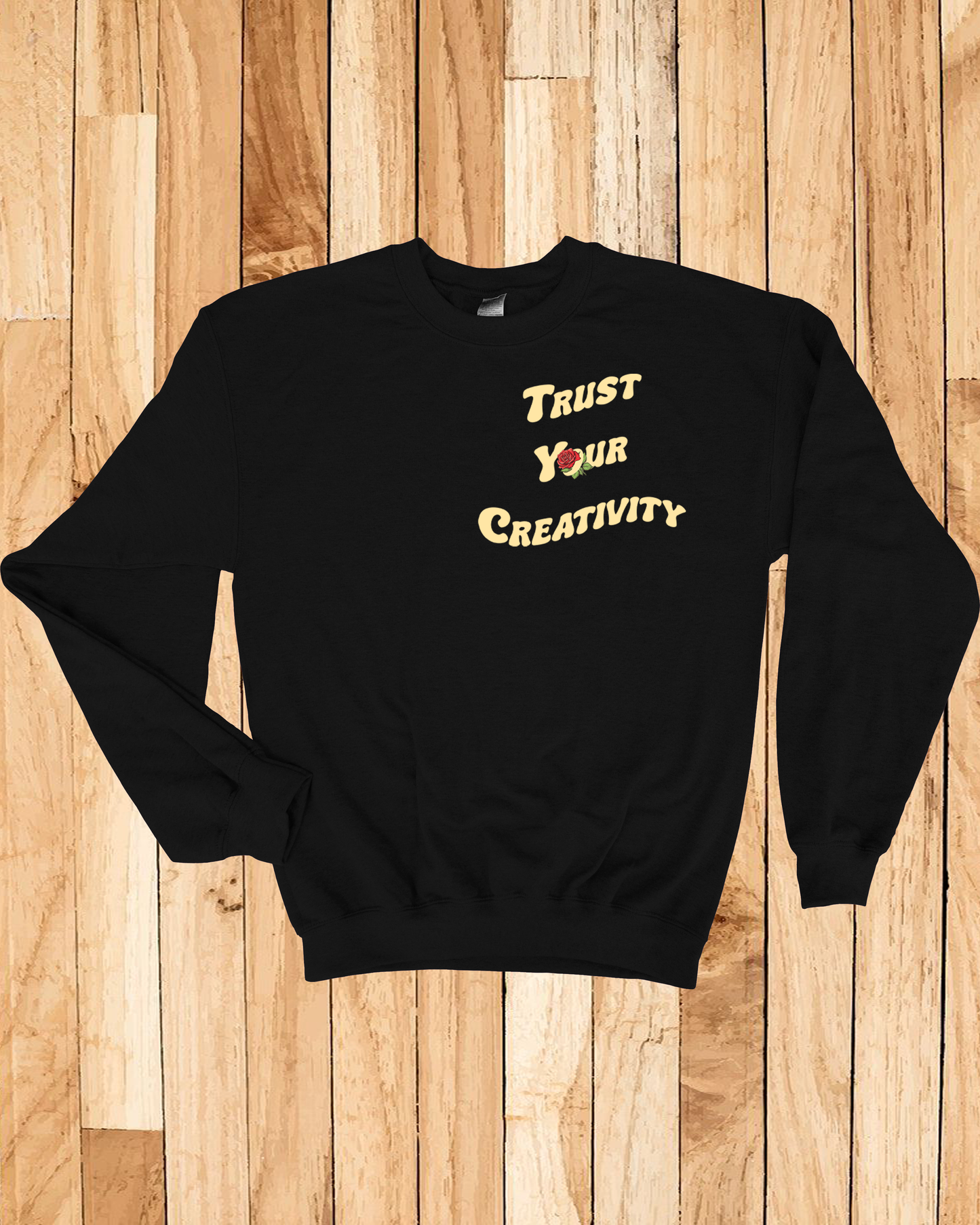 Trust Your Creativity Sweatshirt