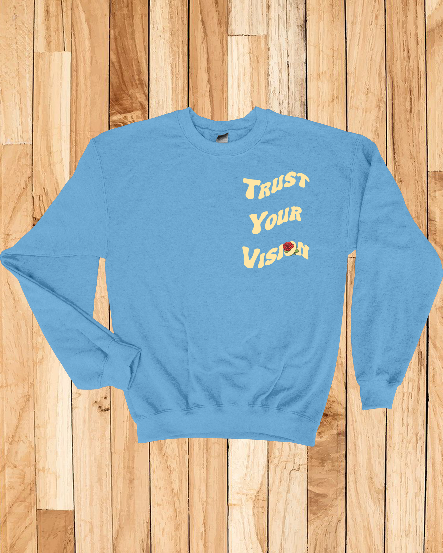 Trust Your Vision Sweatshirt