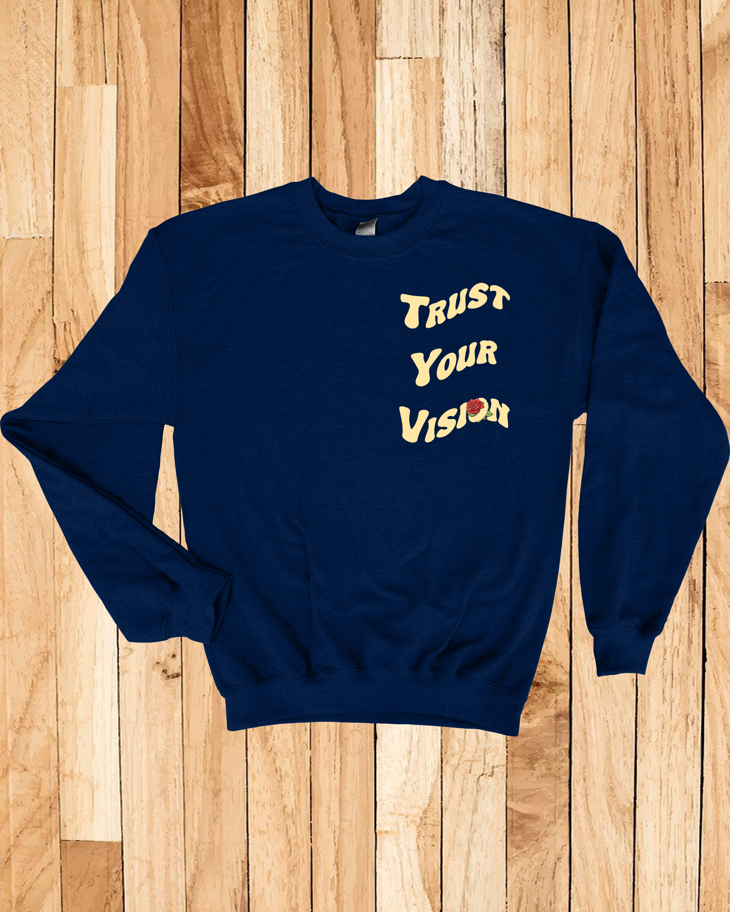 Trust Your Vision Sweatshirt